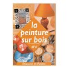 Fascicule la peinture sur bois -   occasion